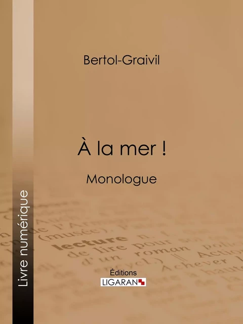 A la mer ! - Eugène Bertol-Graivil - Ligaran