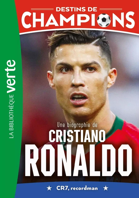 Destins de champions 07 - Une biographie de Cristiano Ronaldo - Luca Caioli - Hachette Jeunesse