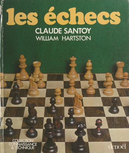 Les échecs - William Hartston, Claude Santoy - FeniXX réédition numérique