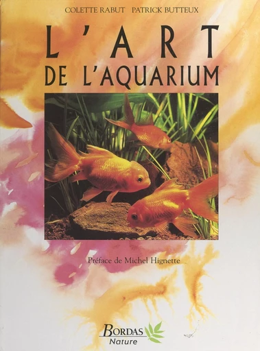 L'art de l'aquarium - Patrick Butteux, Colette Rabut - FeniXX réédition numérique