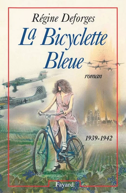 La Bicyclette Bleue - Régine Deforges - Fayard