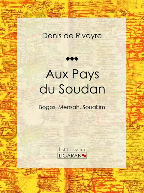 Aux Pays du Soudan - Denis de Rivoyre - Ligaran