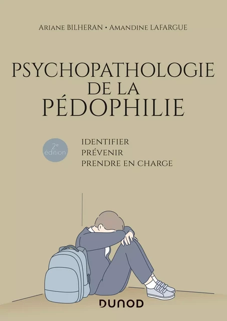 Psychopathologie de la pédophilie - 2e éd. - Ariane Bilheran, Amandine Lafargue - Dunod