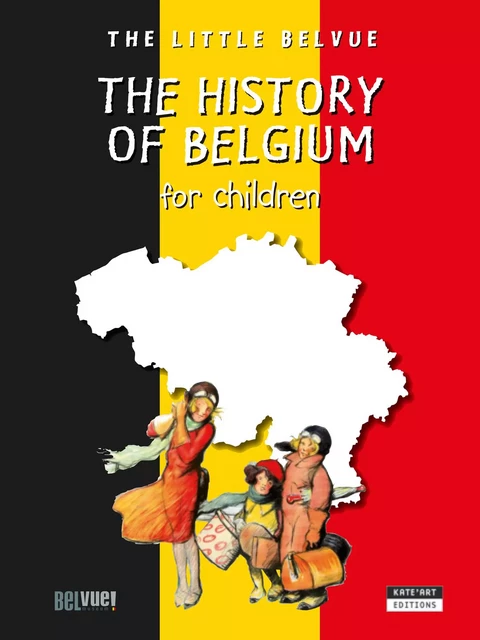 A History of Belgium for children - Catherine de Duve - Kate'Art Éditions