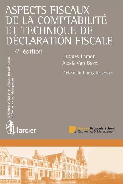 Aspects fiscaux de la comptabilité et technique de déclaration fiscale - Hugues Lamon, Alexis Van Bavel - Éditions Larcier