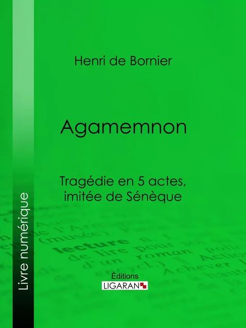 Agamemnon - Henri de Bornier - Ligaran