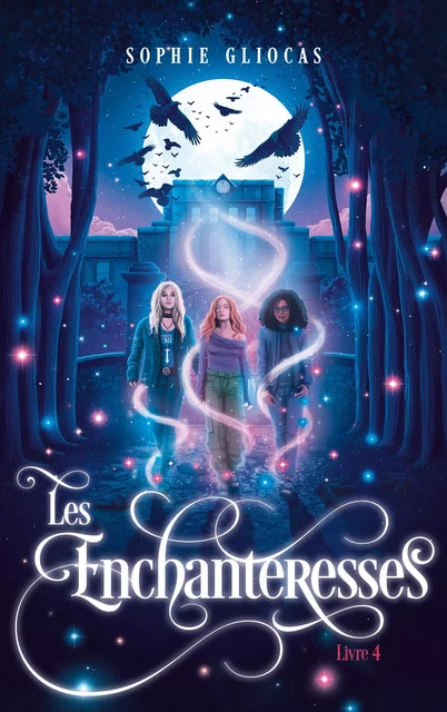 Les Enchanteresses - Tome 4 - La menace de l'Ankou - Sophie Gliocas - Hachette Romans