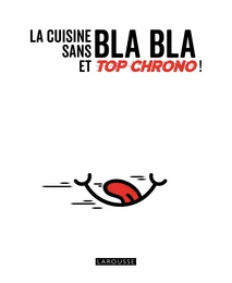 La cuisine sans bla bla et top chrono !