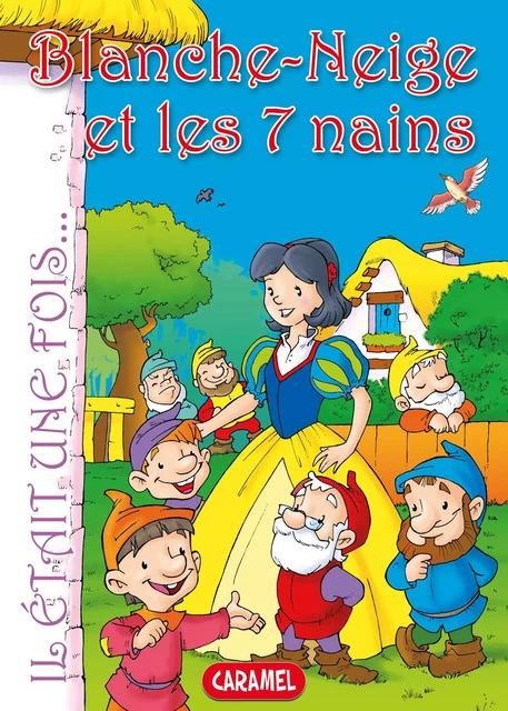 Blanche-Neige et les 7 nains -  Il était une fois, Jacob et Wilhelm Grimm - Caramel