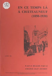 En ce temps là, à Châteauneuf, 1850-1930