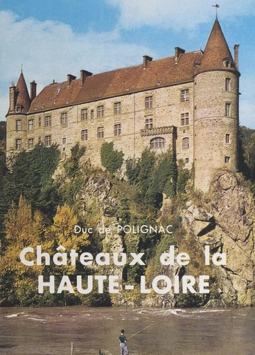 Châteaux de la Haute-Loire -  de Polignac - FeniXX réédition numérique