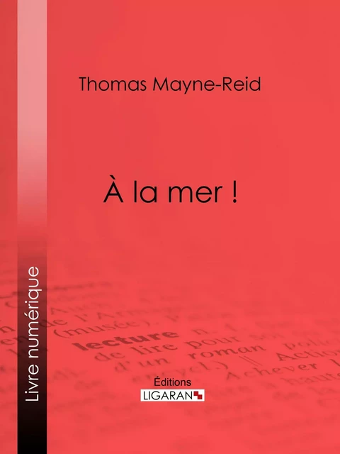 À la mer ! - Thomas Mayne-Reid - Ligaran