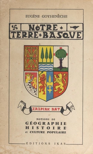 Notre terre basque - Eugène Goyheneche - FeniXX réédition numérique