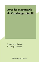 Avec les maquisards du Cambodge interdit