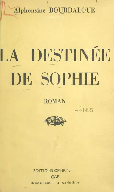 La destinée de Sophie - Alphonsine Bourdaloue - FeniXX réédition numérique