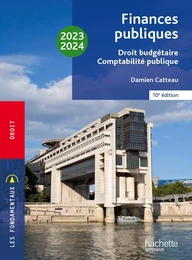 Fondamentaux  - Finances publiques : droit budgétaire, comptabilité publique 2023-2024