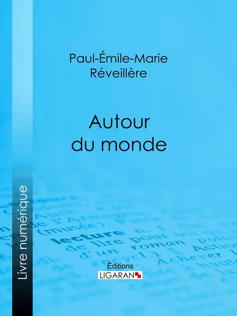 Autour du monde - Paul-Émile-Marie Réveillère - Ligaran