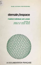 Demain, l'espace, l'habitat individuel péri-urbain : analyses sectorielles