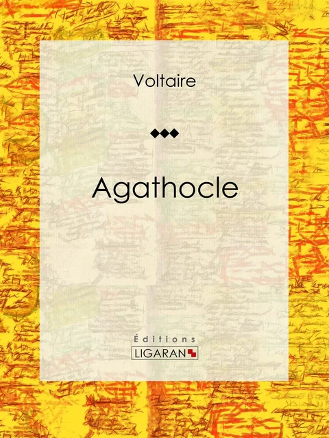 Agathocle - François Voltaire, Louis Moland - Ligaran