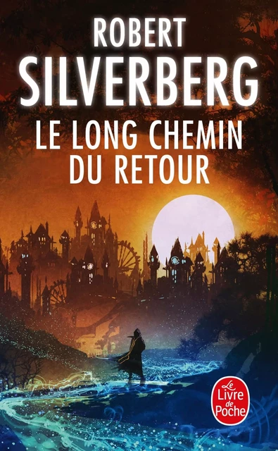 Le Long Chemin du retour - Robert Silverberg - Le Livre de Poche