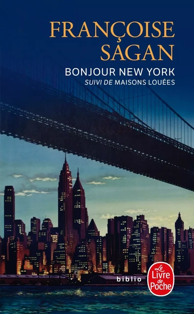 Bonjour New York et autres textes - Françoise Sagan - Le Livre de Poche