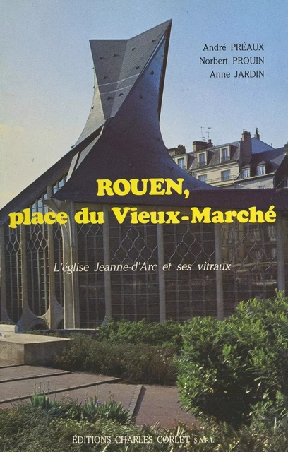 Rouen, place du Vieux-Marché - Anne Jardin, André Préaux, Norbert Prouin - FeniXX réédition numérique