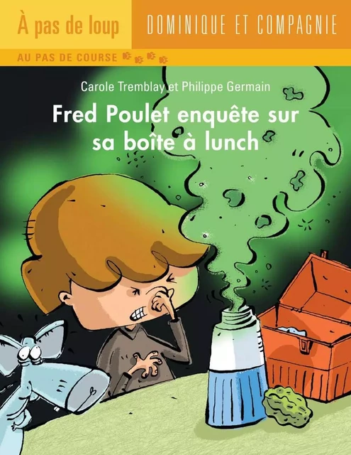 Fred Poulet enquête sur sa boîte à lunch - Carole Tremblay - Dominique et compagnie