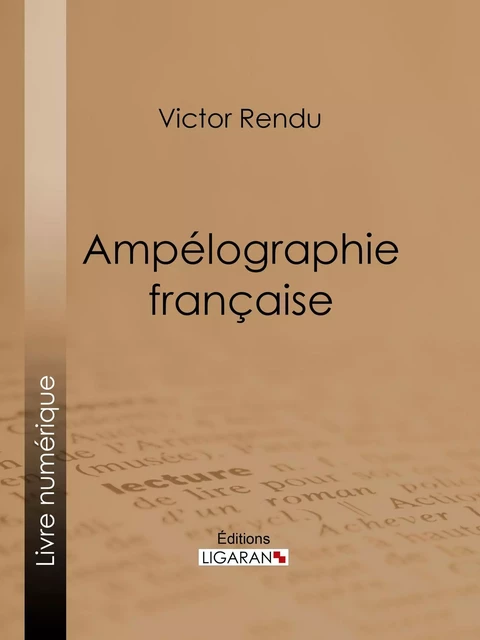 Ampélographie française - Victor Rendu,  Ligaran - Ligaran