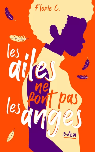 Les ailes ne font pas les anges - tome 3, Assa - Florie C. - Hachette Lab