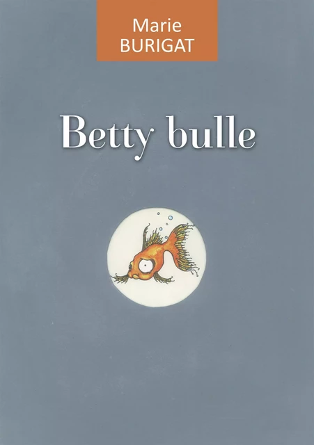 Betty Bulle - Marie Burigat - Marie Burigat