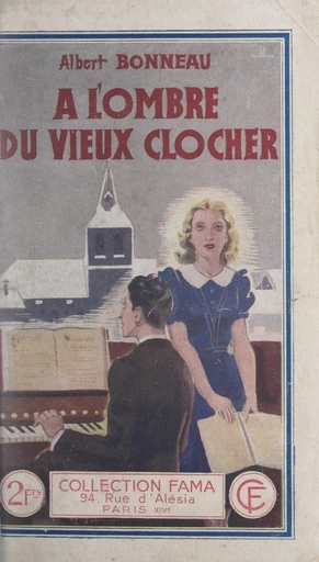 À l'ombre du vieux clocher - Albert Bonneau - FeniXX réédition numérique