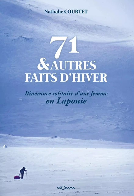 71 & autres faits d'hiver - Nathalie Courtet - Géorama Éditions