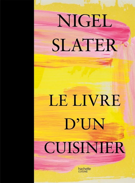 Le livre d'un cuisinier - Nigel Slater - Hachette Pratique