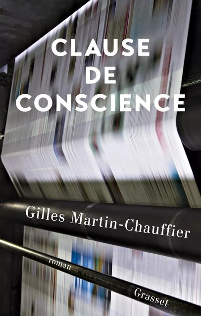 Clause de conscience - Gilles Martin-Chauffier - Grasset