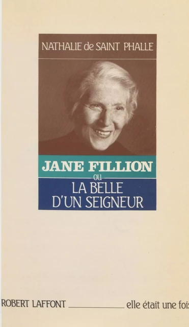 Jane Fillion, la belle d'un seigneur - Nathalie de Saint-Phalle - FeniXX réédition numérique