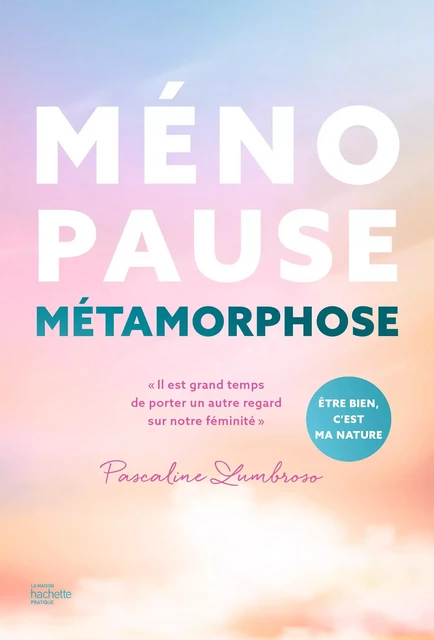 Ménopause métamorphose - Pascaline Lumbroso - Hachette Pratique