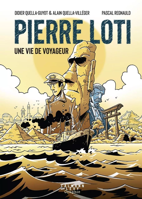 Pierre Loti, une vie de voyageur - Didier Quella-Guyot, Alain Quella-Villéger - Calmann-Lévy