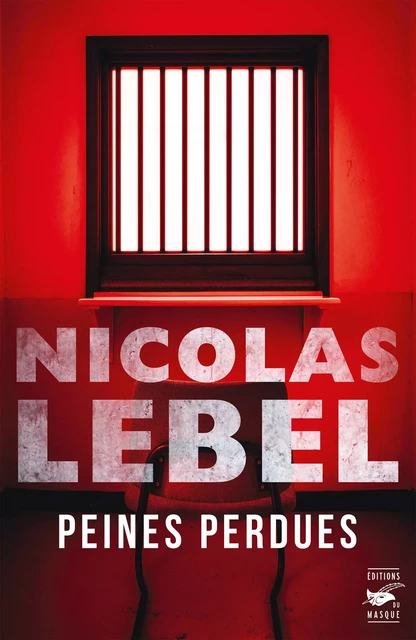 Peines perdues - Nicolas Lebel - Le Masque