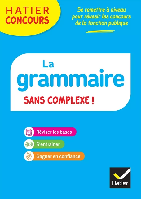 Hatier concours - La grammaire sans complexe - Ed. 2023 - Micheline Cellier, Viviane Marzouk, Françoise Demougin - Hatier