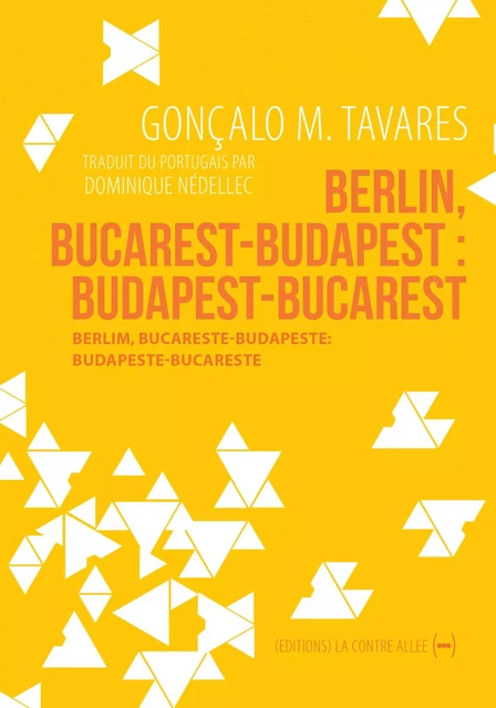 Berlin, Bucarest-Budapest : Budapest-Bucarest - Gonçalo M. Tavares - La Contre Allée