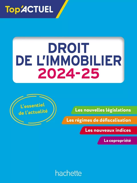 Top'Actuel Droit de l'immobilier 2024-2025 - Sophie Bettini, Serge Bettini - Hachette Éducation