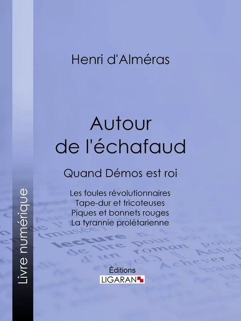 Autour de l'échafaud - Henri d'Alméras,  Ligaran - Ligaran