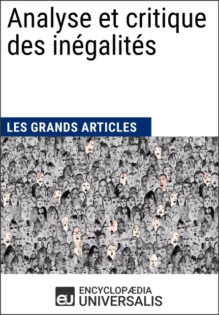 Analyse et critique des inégalités -  Encyclopaedia Universalis,  Les Grands Articles - Encyclopaedia Universalis