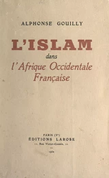 L'Islam dans l'Afrique occidentale française