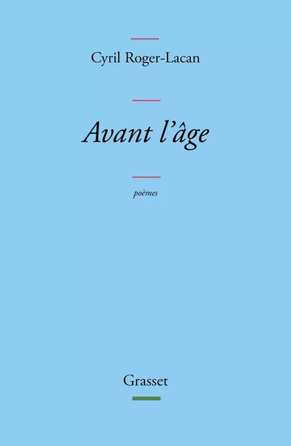 Avant l'âge - Cyril Roger-Lacan - Grasset