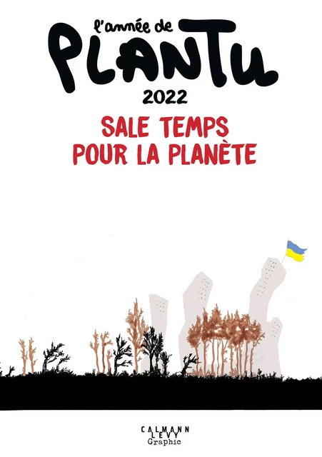 L'année de Plantu 2022 -  Plantu - Calmann-Lévy