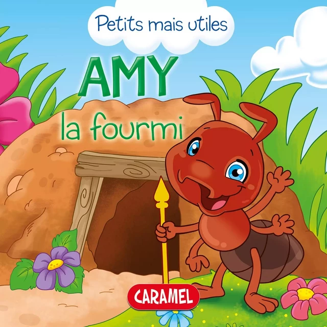 Amy la fourmi - Veronica Podesta,  Petits mais utiles - Caramel