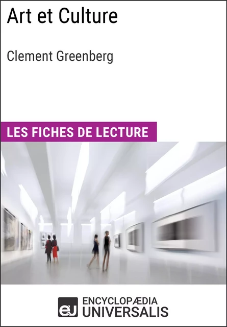 Art et Culture de Clement Greenberg -  Encyclopaedia Universalis - Encyclopaedia Universalis