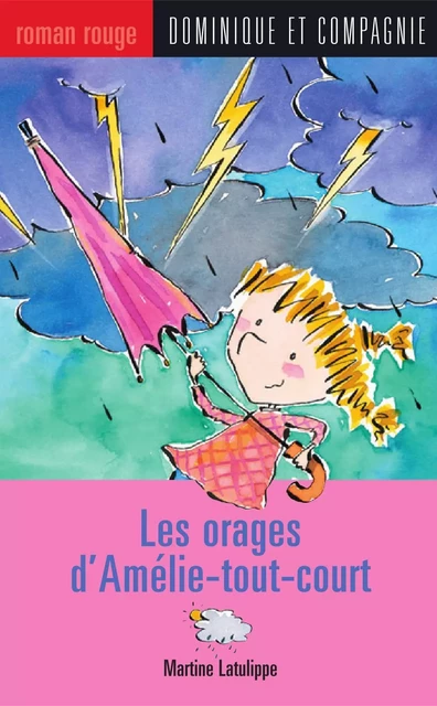 Les orages d'Amélie-tout-court - Martine Latulippe - Dominique et compagnie