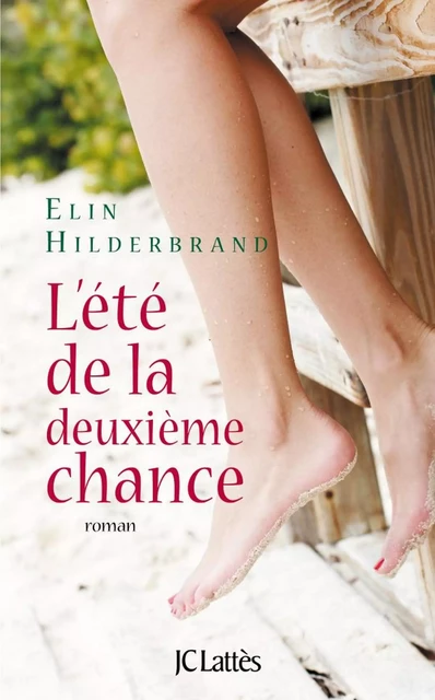 L'été de la deuxième chance - Elin Hilderbrand - JC Lattès